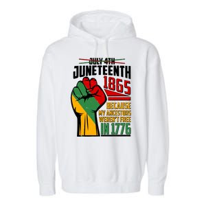 Not July 4th Juneteenth 1865 My Ancestors Weren't Free In 1776 Garment-Dyed Fleece Hoodie