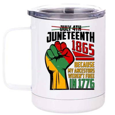 Not July 4th Juneteenth 1865 My Ancestors Weren't Free In 1776 12 oz Stainless Steel Tumbler Cup