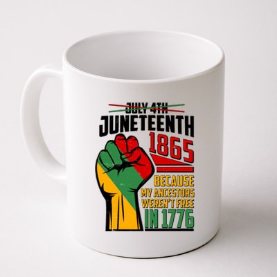 Not July 4th Juneteenth 1865 My Ancestors Weren't Free In 1776 Coffee Mug