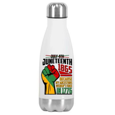 Not July 4th Juneteenth 1865 My Ancestors Weren't Free In 1776 Stainless Steel Insulated Water Bottle