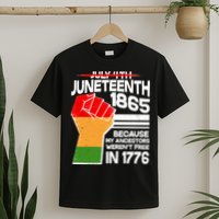 Not July 4th Juneteenth 1885 T-Shirt