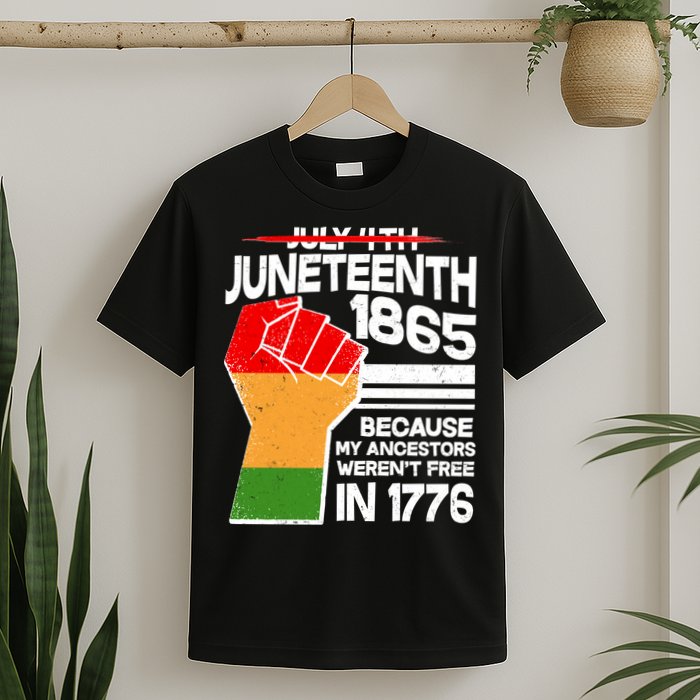 Not July 4th Juneteenth 1885 T-Shirt
