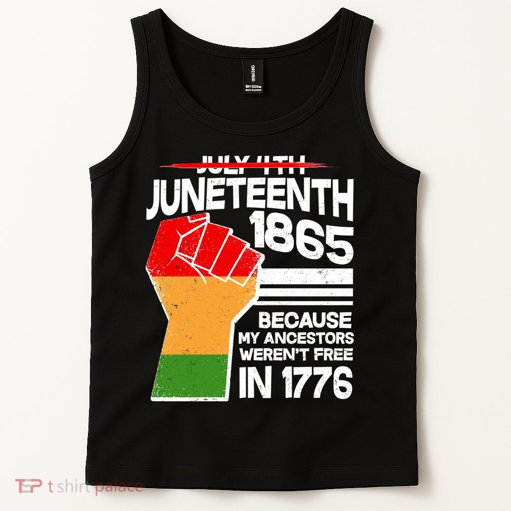 Not July 4th Juneteenth 1885 Tank Top