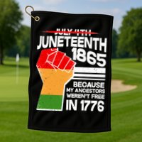 Not July 4th Juneteenth 1885 Golf Towel