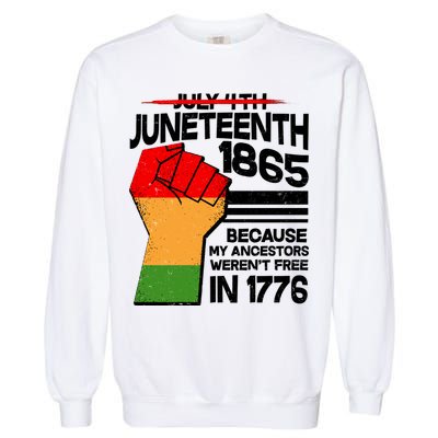 Not July 4th Juneteenth 1885 Garment-Dyed Sweatshirt