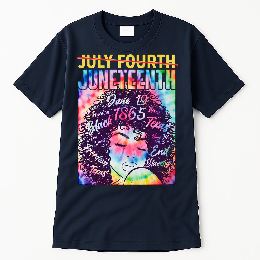 Not July 4th Juneteenth Tie Dye African American Woman Tall T-Shirt