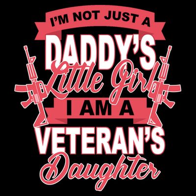Not just A Daddy's Little Girl I'm A Veterans Daughter T-Shirt