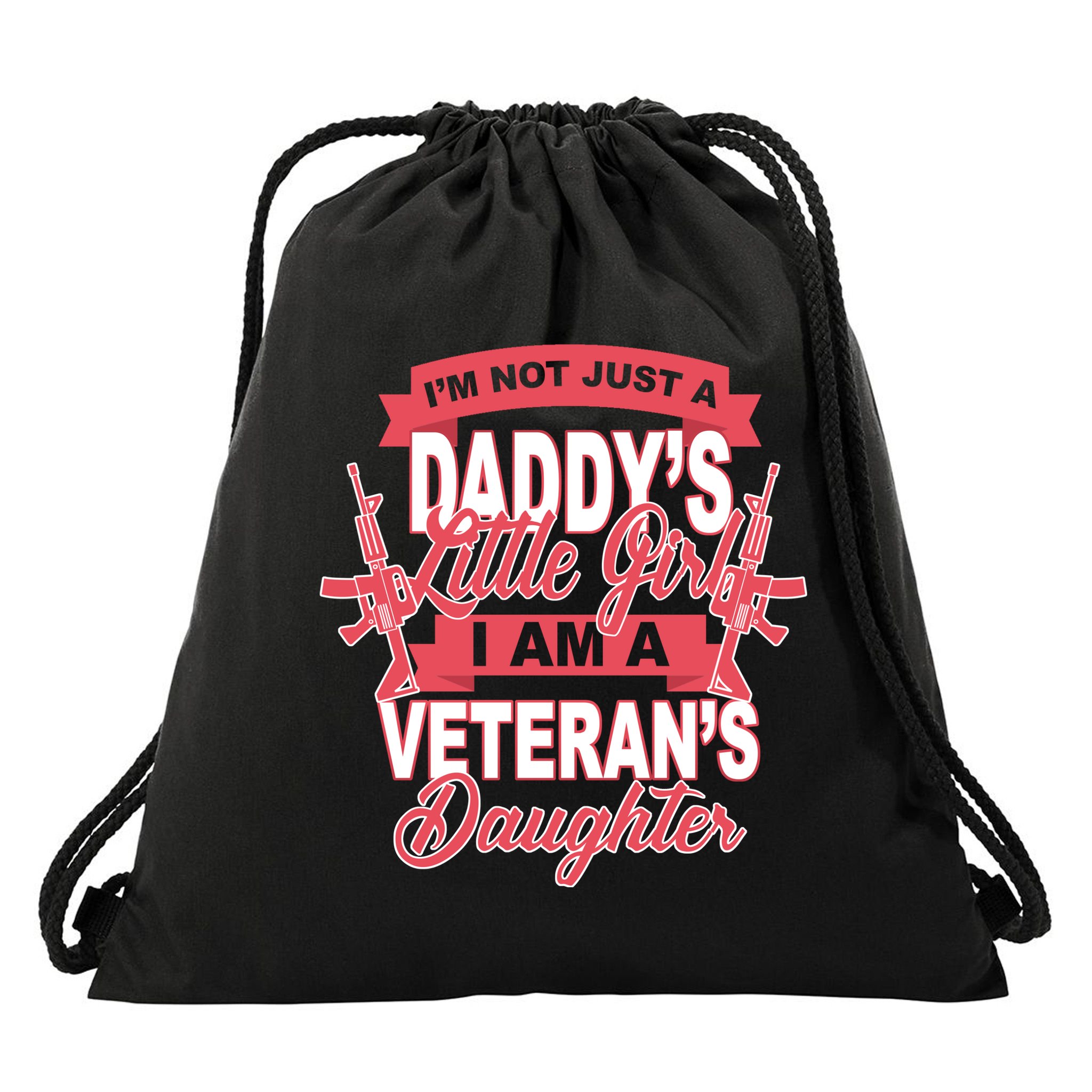 Not just A Daddy's Little Girl I'm A Veterans Daughter Drawstring Bag