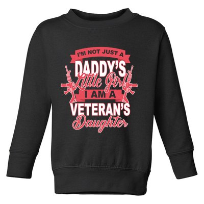 Not just A Daddy's Little Girl I'm A Veterans Daughter Toddler Sweatshirt