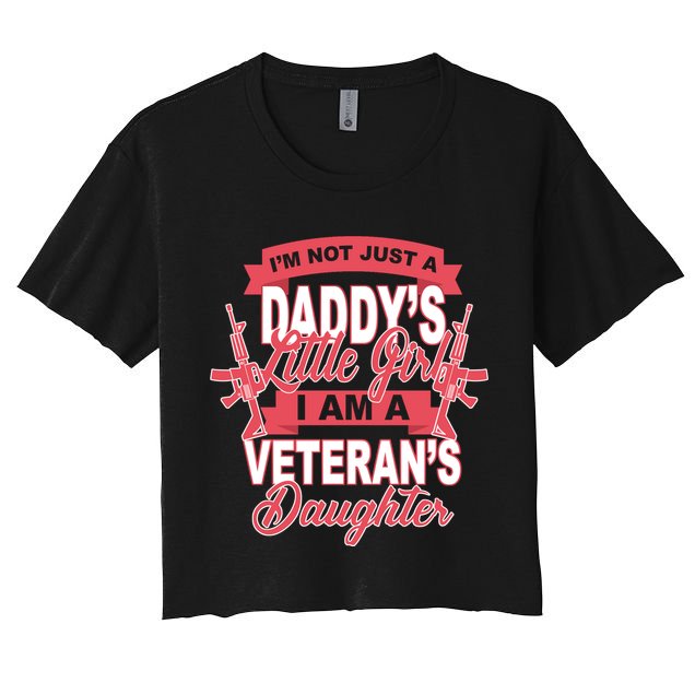 Not just A Daddy's Little Girl I'm A Veterans Daughter Crop Top