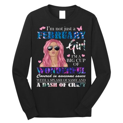 Not Just A February Girl Wonderful Sassy Birthday  Long Sleeve Shirt