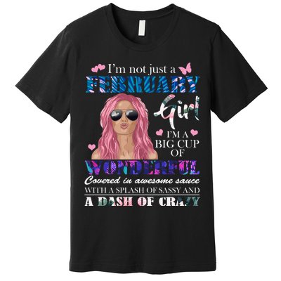 Not Just A February Girl Wonderful Sassy Birthday  Premium T-Shirt