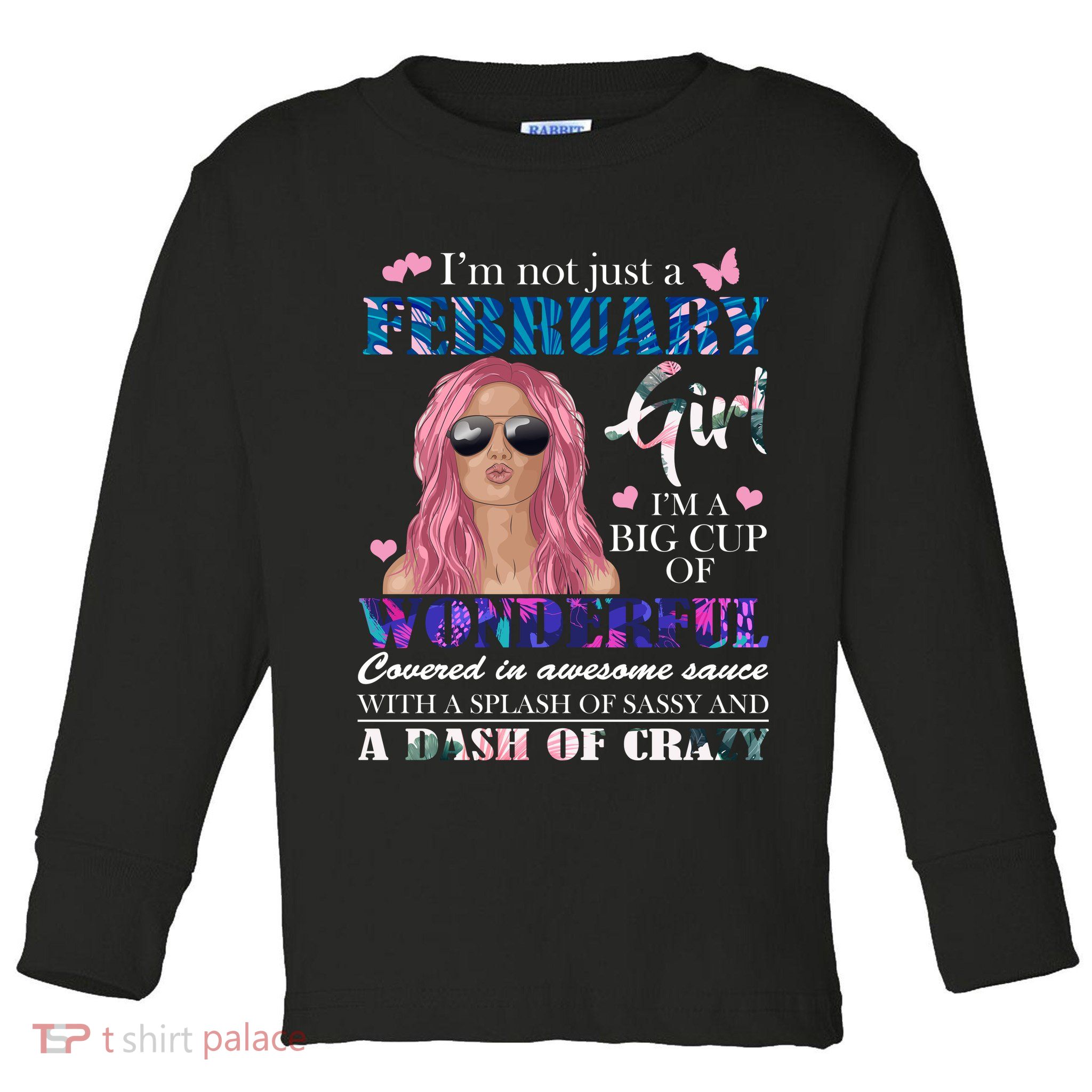 Not Just A February Girl Wonderful Sassy Birthday  Toddler Long Sleeve Shirt