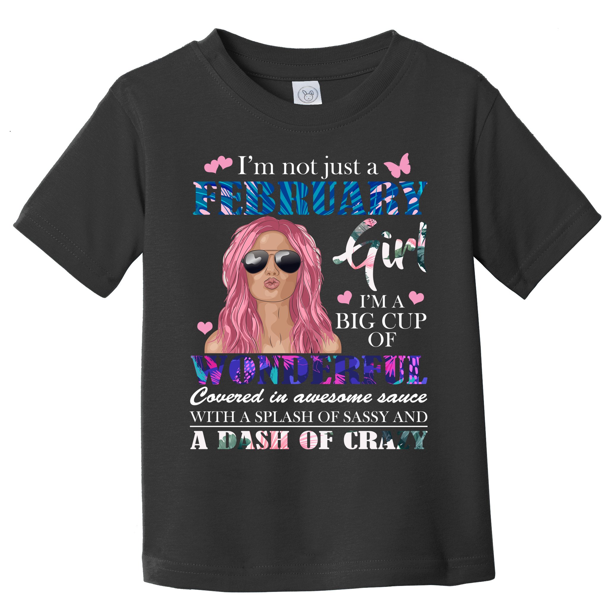 Not Just A February Girl Wonderful Sassy Birthday  Toddler T-Shirt