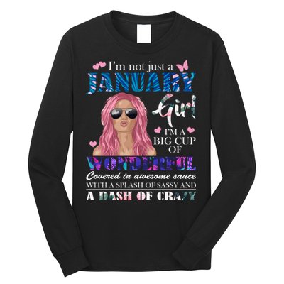 Not Just A Janurary Girl Wonderful Sassy Birthday  Long Sleeve Shirt