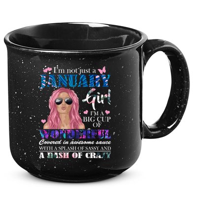 Not Just A Janurary Girl Wonderful Sassy Birthday  15oz Campfire Ceramic Mug