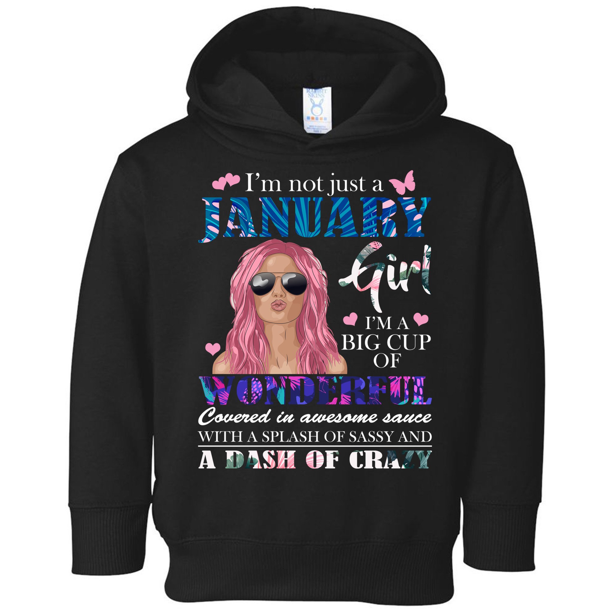 Not Just A Janurary Girl Wonderful Sassy Birthday  Toddler Hoodie