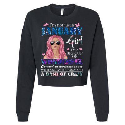 Not Just A Janurary Girl Wonderful Sassy Birthday  Cropped Pullover Crew
