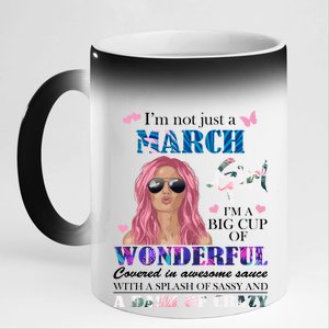 Not Just A March Girl Wonderful Sassy Birthday  11oz Black Color Changing Mug