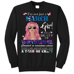 Not Just A March Girl Wonderful Sassy Birthday  Sweatshirt