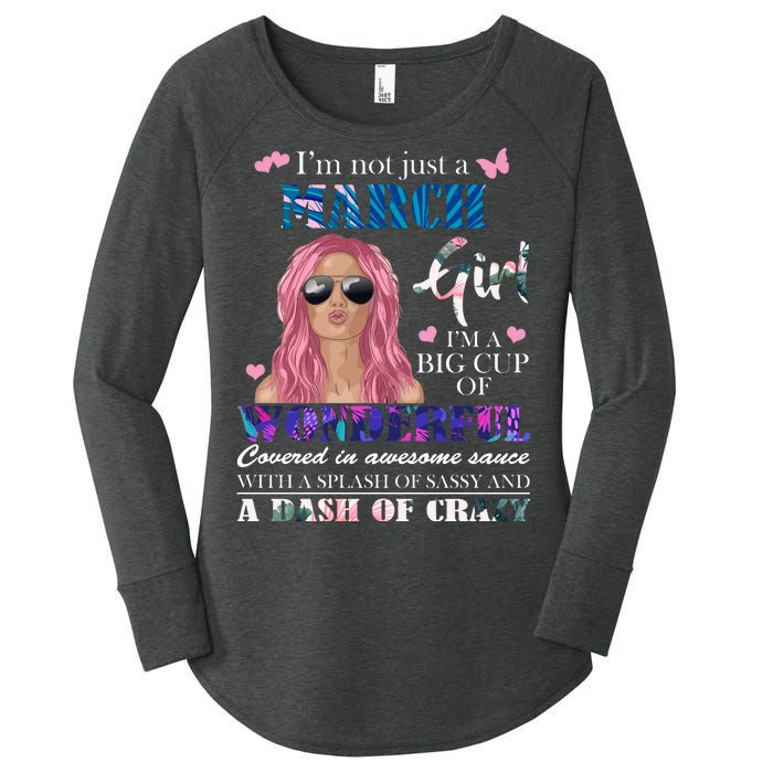 Not Just A March Girl Wonderful Sassy Birthday  Women's Perfect Tri Tunic Long Sleeve Shirt