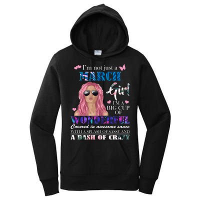 Not Just A March Girl Wonderful Sassy Birthday  Women's Pullover Hoodie