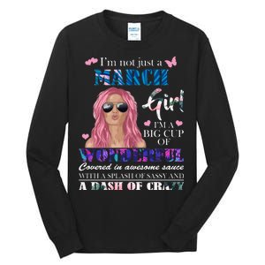 Not Just A March Girl Wonderful Sassy Birthday  Tall Long Sleeve T-Shirt