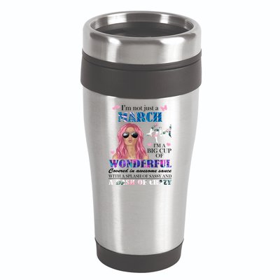 Not Just A March Girl Wonderful Sassy Birthday  16oz Travel Tumbler
