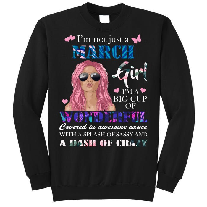 Not Just A March Girl Wonderful Sassy Birthday  Tall Sweatshirt