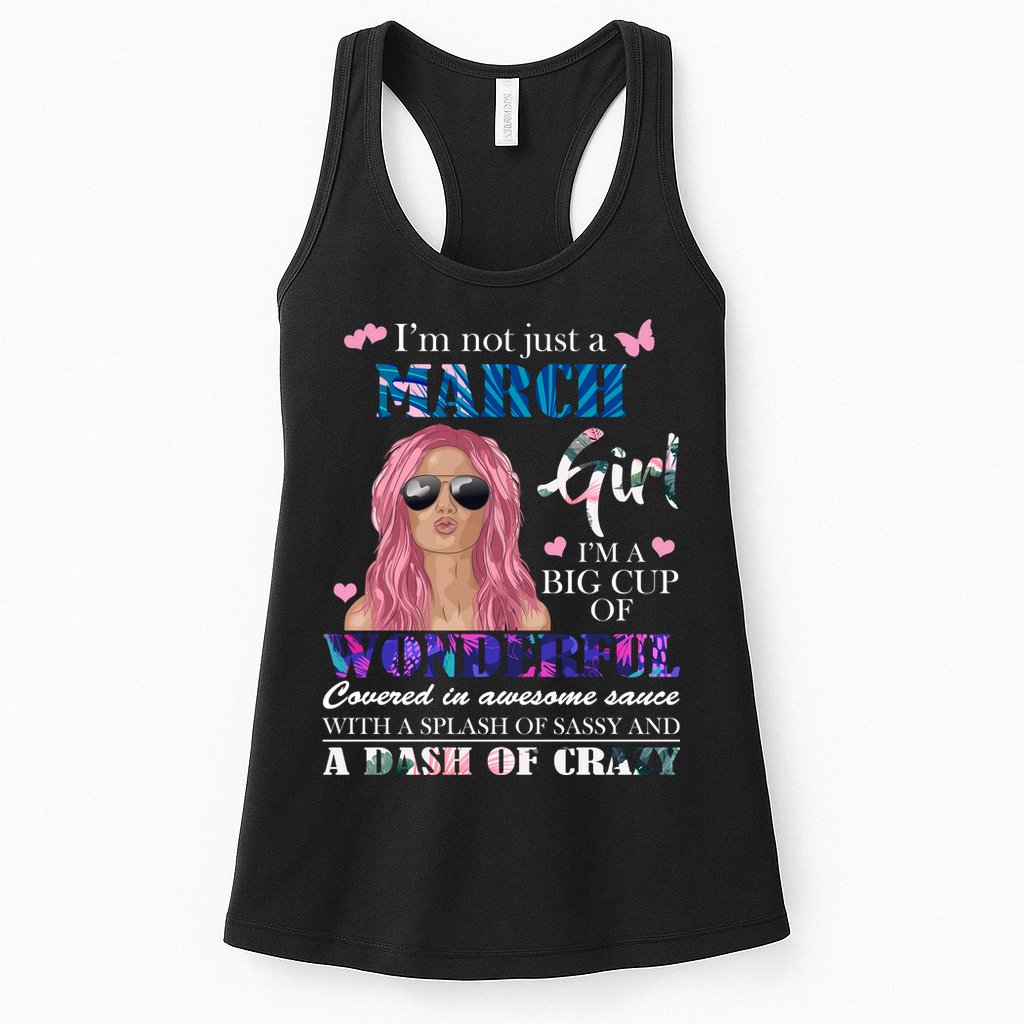 Not Just A March Girl Wonderful Sassy Birthday  Womens Tank Top