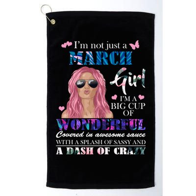 Not Just A March Girl Wonderful Sassy Birthday  Golf Towel