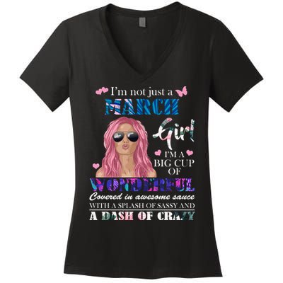 Not Just A March Girl Wonderful Sassy Birthday  Women's V-Neck T-Shirt