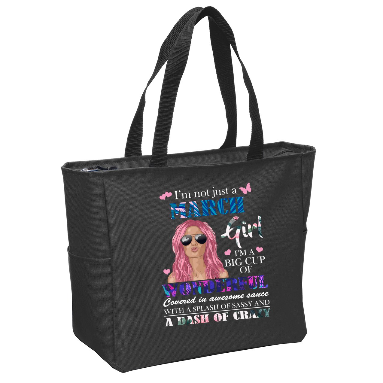 Not Just A March Girl Wonderful Sassy Birthday  Zip Tote Bag