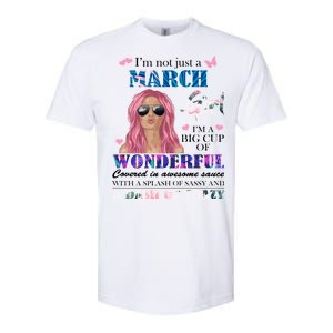 Not Just A March Girl Wonderful Sassy Birthday  Softstyle CVC T-Shirt