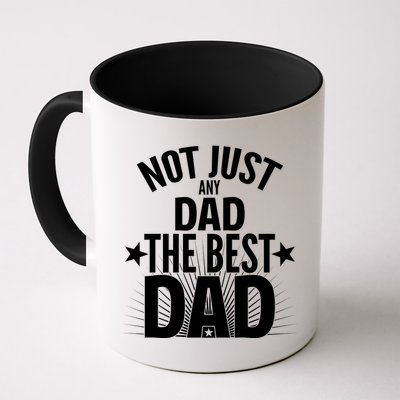 Not Just Any Dad The Best Dad Mug