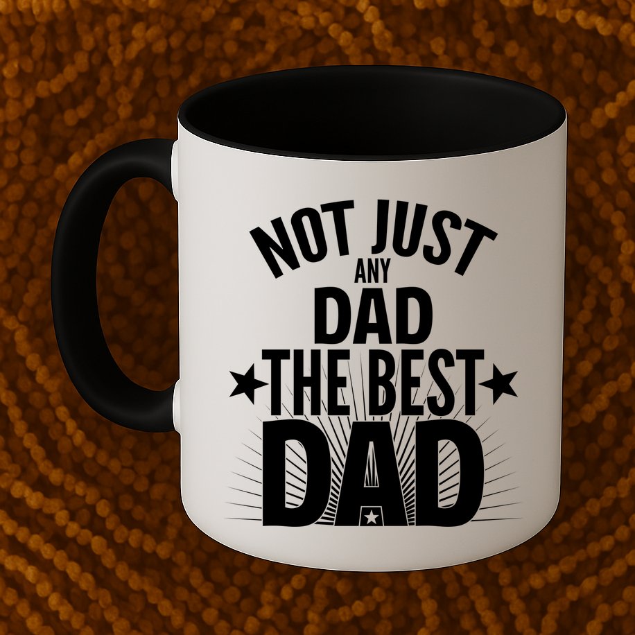 Not Just Any Dad The Best Dad Mug