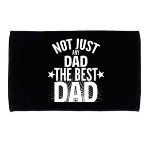 Not Just Any Dad The Best Dad Microfiber Hand Towel