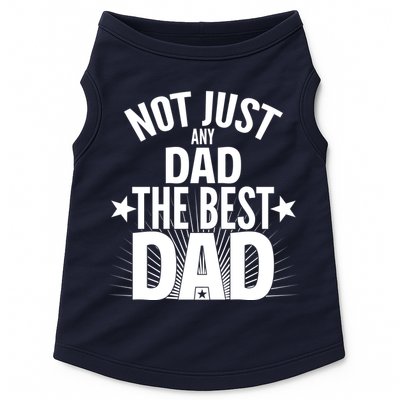 Not Just Any Dad The Best Dad Doggie Tank