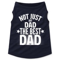 Not Just Any Dad The Best Dad Doggie Tank