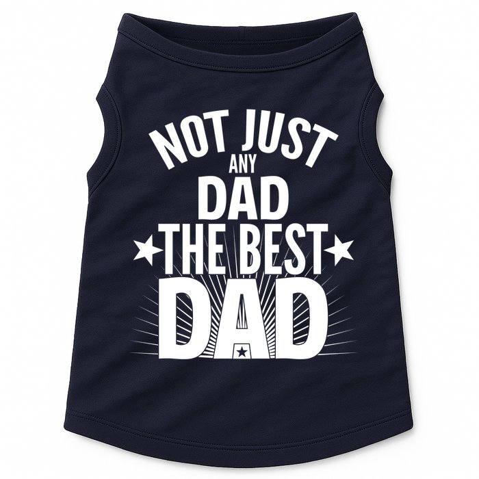 Not Just Any Dad The Best Dad Doggie Tank