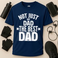 Not Just Any Dad The Best Dad Cooling Performance Crew T-Shirt