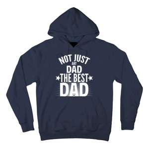 Not Just Any Dad The Best Dad Hoodie