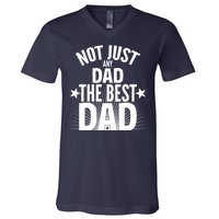 Not Just Any Dad The Best Dad V-Neck T-Shirt