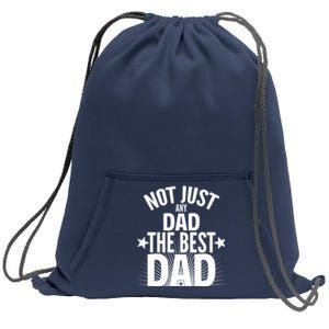 Not Just Any Dad The Best Dad Sweatshirt Cinch Pack Bag