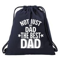 Not Just Any Dad The Best Dad Drawstring Bag