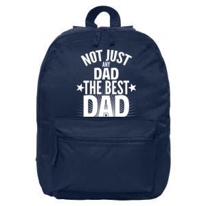 Not Just Any Dad The Best Dad 16 in Basic Backpack