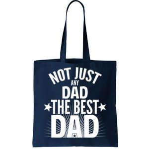 Not Just Any Dad The Best Dad Tote Bag