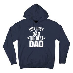 Not Just Any Dad The Best Dad Tall Hoodie