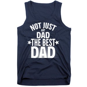 Not Just Any Dad The Best Dad Tank Top