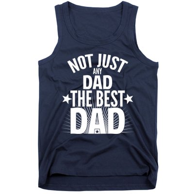 Not Just Any Dad The Best Dad Tank Top